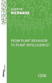 bokomslag From Plant Behavior to Plant Intelligence?