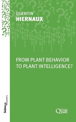 From Plant Behavior to Plant Intelligence? 1