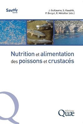 Jean Guillaume, Sadasivam Kaushik, Pierre - Métailler Robert Bergot - Nutrition et alimentation des poissons et crustacés, Häftad