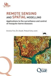 bokomslag Remote Sensing and Spatial Modelling: Applications to the surveillance and control of mosquito-borne diseases