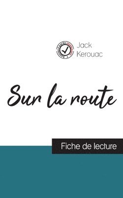 Jack Kerouac - Sur la route de Jack Kerouac (fiche de lecture et analyse complète de l'oeuvre), Häftad