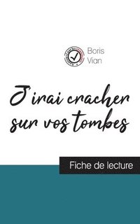 bokomslag J'irai cracher sur vos tombes de Boris Vian (fiche de lecture et analyse complete de l'oeuvre)