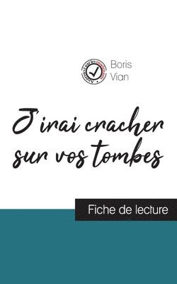 Boris Vian - J'irai cracher sur vos tombes de Boris Vian (fiche de lecture et analyse complète de l'oeuvre), Häftad