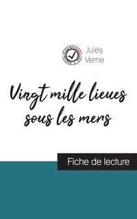 bokomslag Vingt mille lieux sous les mers de Jules Verne (fiche de lecture et analyse complète de l'oeuvre)