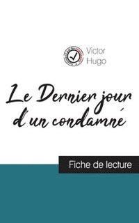 bokomslag Le Dernier jour d'un condamne de Victor Hugo (fiche de lecture et analyse complete de l'oeuvre)