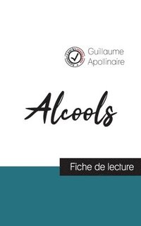 bokomslag Alcools de Guillaume Apollinaire (fiche de lecture et analyse complete de l'oeuvre)