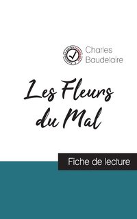 bokomslag Les Fleurs du Mal de Baudelaire (fiche de lecture et analyse complète de l'oeuvre)