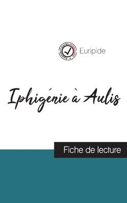 bokomslag Iphignie  Aulis de Euripide (fiche de lecture et analyse complte de l'oeuvre)