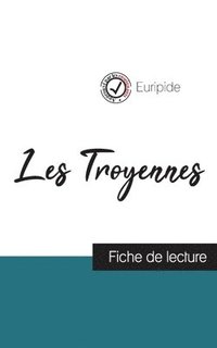 bokomslag Les Troyennes de Euripide (fiche de lecture et analyse complte de l'oeuvre)