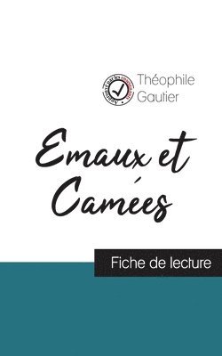 Emaux et Cames de Thophile Gautier (fiche de lecture et analyse complte de l'oeuvre) 1