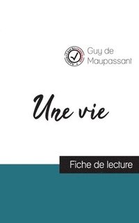 bokomslag Une vie de Maupassant (fiche de lecture et analyse complte de l'oeuvre)