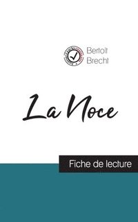 bokomslag La Noce de Bertolt Brecht (fiche de lecture et analyse complete de l'oeuvre)