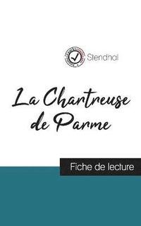 bokomslag La Chartreuse de Parme de Stendhal (fiche de lecture et analyse complte de l'oeuvre)