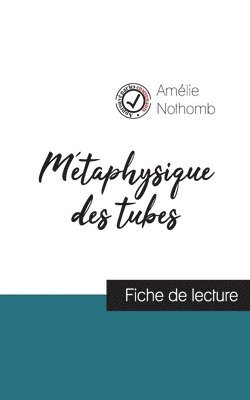 Amélie Nothomb - Métaphysique des tubes de Amélie Nothomb (fiche de lecture et analyse complète de l'oeuvre), Häftad