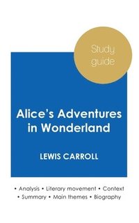 bokomslag Study guide Alice's Adventures in Wonderland by Lewis Carroll (in-depth literary analysis and complete summary)