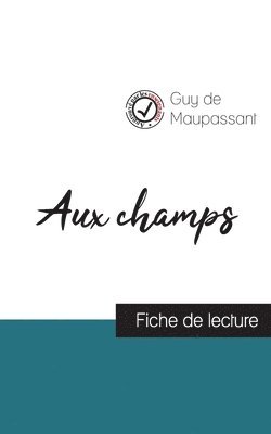 bokomslag Aux champs de Guy de Maupassant (fiche de lecture et analyse complte de l'oeuvre)