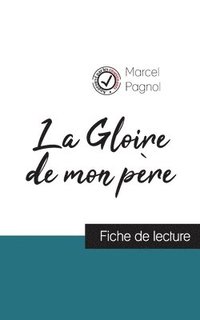bokomslag La Gloire de mon pre de Marcel Pagnol (fiche de lecture et analyse complte de l'oeuvre)