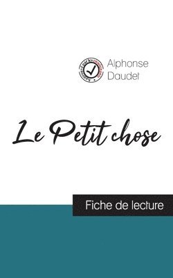 bokomslag Le Petit chose de Alphonse Daudet (fiche de lecture et analyse complete de l'oeuvre)