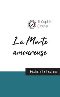 bokomslag La Morte amoureuse de Thophile Gautier (fiche de lecture et analyse complte de l'oeuvre)