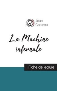 bokomslag La Machine infernale de Jean Cocteau (fiche de lecture et analyse complte de l'oeuvre)