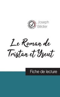 bokomslag Le Roman de Tristan et Iseut de Joseph Bdier (fiche de lecture et analyse complte de l'oeuvre)