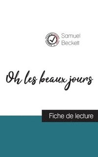 bokomslag Oh les beaux jours de Samuel Beckett (fiche de lecture et analyse complète de l'oeuvre)