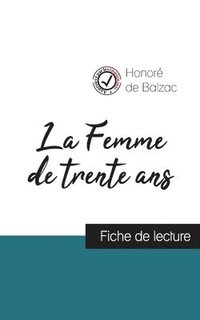 bokomslag Femme de trente ans de Balzac (fiche de lecture et analyse complète de l'oeuvre)