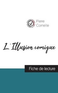 bokomslag L'Illusion comique de Pierre Corneille (fiche de lecture et analyse complte de l'oeuvre)