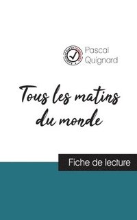 bokomslag Tous les matins du monde de Pascal Quignard (fiche de lecture et analyse complète de l'oeuvre)