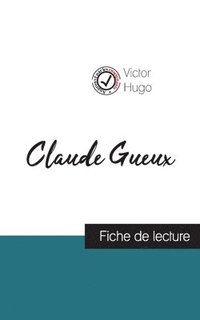 bokomslag Claude Gueux de Victor Hugo (fiche de lecture et analyse complète de l'oeuvre)