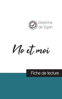 bokomslag No et moi de Delphine de Vigan (fiche de lecture et analyse complete de l'oeuvre)