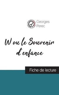 bokomslag W ou le Souvenir d'enfance de Georges Perec (fiche de lecture et analyse complete de l'oeuvre)