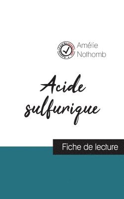 bokomslag Acide sulfurique de Amélie Nothomb (fiche de lecture et analyse complète de l'oeuvre)