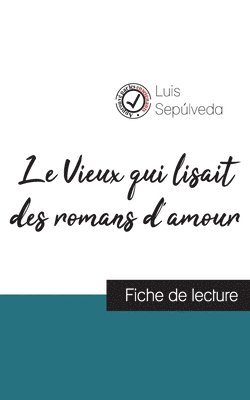 bokomslag Vieux qui lisait des romans d'amour de Luis Sepúlveda (fiche de lecture et analyse complète de l'oeuvre)
