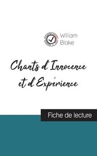 bokomslag Chants d'Innocence et d'Experience de William Blake (fiche de lecture et analyse complete de l'oeuvre)