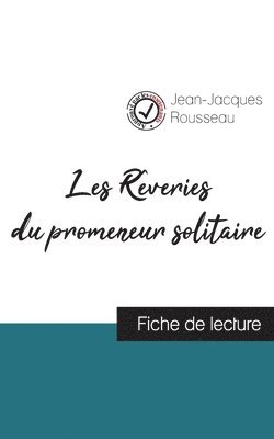 Les Reveries du promeneur solitaire de Jean-Jacques Rousseau (fiche de lecture et analyse complete de l'oeuvre) 1