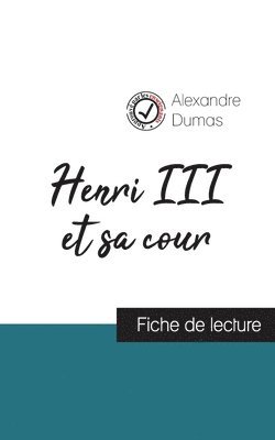 bokomslag Henri III et sa cour de Alexandre Dumas (fiche de lecture et analyse complète de l'oeuvre)