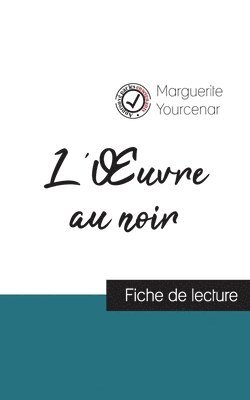 Marguerite Yourcenar - L'Oeuvre au noir de Marguerite Yourcenar (fiche de lecture et analyse complète de l'oeuvre), Häftad