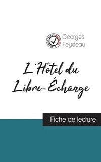 bokomslag L'Hotel du Libre-Echange de Georges Feydeau (fiche de lecture et analyse complete de l'oeuvre)