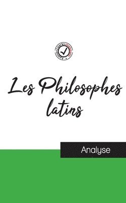 Les Philosophes latins (etude et analyse complete de leurs pensees) 1