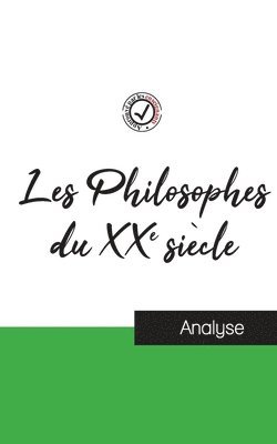 bokomslag Les Philosophes du XXe siècle (étude et analyse complète de leurs pensées)