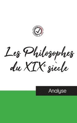 Les Philosophes du XIXe siecle (etude et analyse complete de leurs pensees) 1