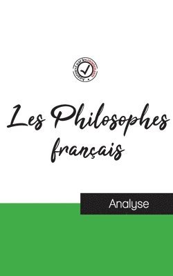 Les Philosophes francais (etude et analyse complete de leurs pensees) 1