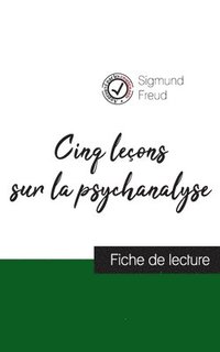 bokomslag Cinq leçons sur la psychanalyse de Freud (fiche de lecture et analyse complète de l'oeuvre)