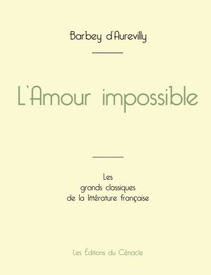 L'Amour impossible de Barbey d'Aurevilly (dition grand format) 1