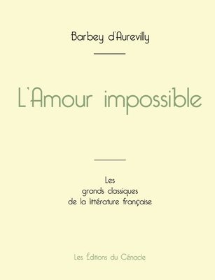 L'Amour impossible de Barbey d'Aurevilly (édition grand format)