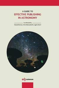 bokomslag A Guide to Effective Publishing in Astronomy