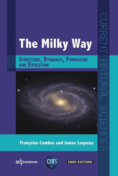Françoise Combes, James Lequeux, Michel Le Bellac - Milky Way, Inbunden