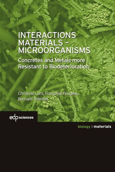 Christine Lors, Françoise Feugeas, Bernard Tribollet, Christine Lors, Françoise Feugeas - Interactions Materials - Microorganisms, Häftad