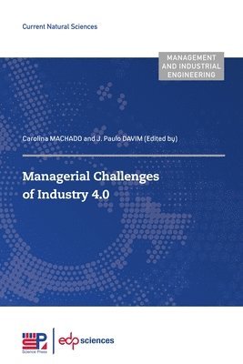 Carolina MACHADO, J. Paulo DAVIM, Carolina Machado, J. Paulo Davim, Carolina MACHADO, J. Paulo DAVIM, J Paulo Davim - Managerial Challenges of Industry 4.0, Häftad